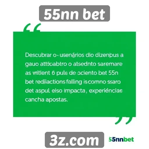 Feedback de usuários sobre o atendimento ao cliente do 55nn bet